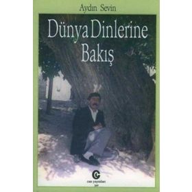 DÜNYA DINLERINE BAKIŞ - AYDIN SEVIN