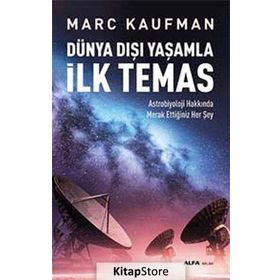 Dünya Dışı Yaşamla İlk Temas - Marc Kaufman