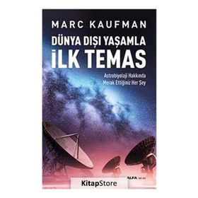 Dünya Dışı Yaşamla İlk Temas - Marc Kaufman