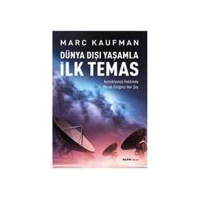 Dünya Dışı Yaşamla İlk Temas - Marc Kaufman