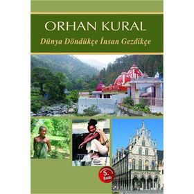Dünya Döndükçe İnsan Gezdikçe - Orhan Kural