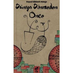 Dünya Dönmeden Önce - Veysel Gökberk Manga