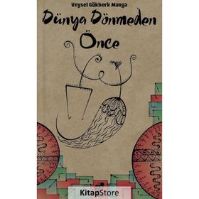 Dünya Dönmeden Önce - Veysel Gökberk Manga