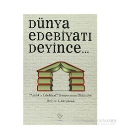 Dünya Edebiyatı Deyince... - Osman Deniztekin Kemal Atakay Sıla Okur Filiz Nayır Deniztekin Saadet Özen