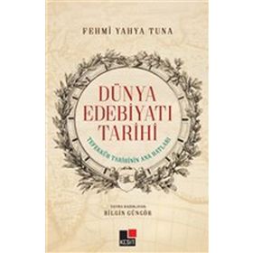 Dünya Edebiyatı Tarihi - Fehmi Yahya Tuna