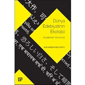 Dünya Edebiyatının Ekolojisi - Alexander Beecroft