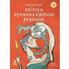 Dünya Efsanelerinin Peşinde - Mavisel Yener