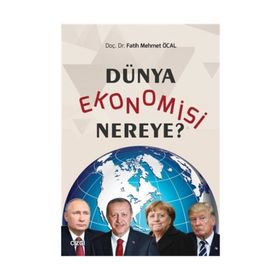 Dünya Ekonomisi Nereye? - Fatih Mehmet Öcal