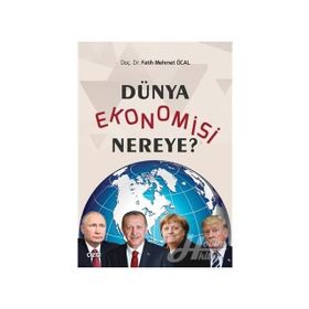 Dünya Ekonomisi Nereye? - Fatih Mehmet Öcal