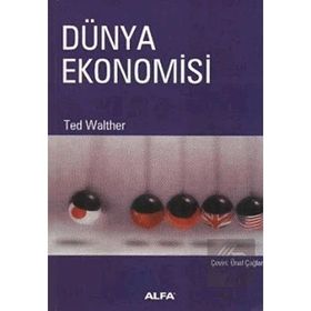 DÜNYA EKONOMISI - TED WALTHER
