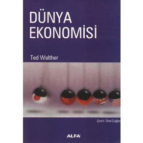DÜNYA EKONOMISI - TED WALTHER