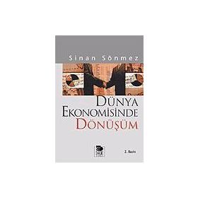 DÜNYA EKONOMISINDE DÖNÜŞÜM - SINAN SÖNMEZ