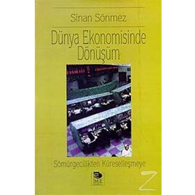 DÜNYA EKONOMISINDE DÖNÜŞÜM - SINAN SÖNMEZ