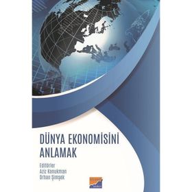 Dünya Ekonomisini Anlamak Orhan Şimşek