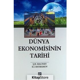 DÜNYA EKONOMISININ TARIHI - Ş.H HACIYEV;E.İ BAYRAMOV