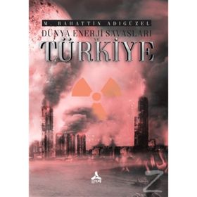 Dünya Enerji Savaşları Ve Türkiye- M. Bahattin Adıgüzel