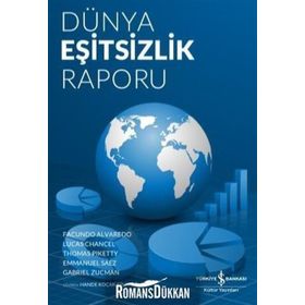 Dünya Eşitsizlik Raporu - Emmanuel Saez,Facundo Alvaredo,Gabriel Zucman,Lucas Chancel,Thomas Piketty
