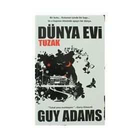 DÜNYA EVI TUZAK - GUY ADAMS