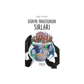 Dünya Fanusunun Sırları - Çağrı Subaşı