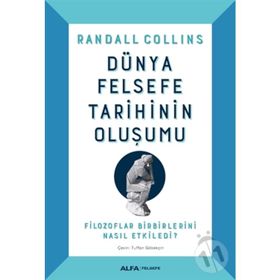 Dünya Felsefe Tarihinin Oluşumu - Ciltli - Randall Collins