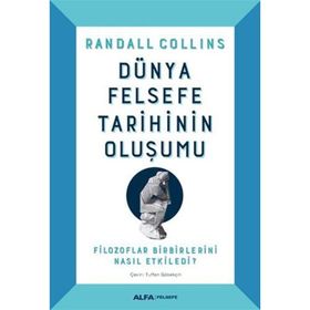 Dünya Felsefe Tarihinin Oluşumu - Ciltli - Randall Collins