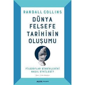 Dünya Felsefe Tarihinin Oluşumu - Ciltli - Randall Collins