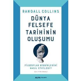 Dünya Felsefe Tarihinin Oluşumu - Randall Collins