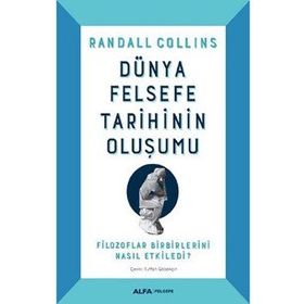 Dünya Felsefe Tarihinin Oluşumu - Randall Collins