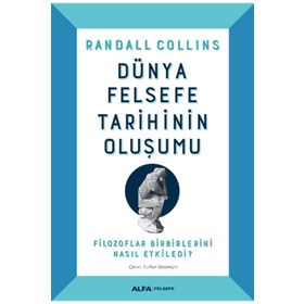 Dünya Felsefe Tarihinin Oluşumu - Randall Collins