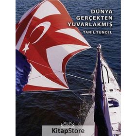 DÜNYA GERÇEKTEN YUVARLAKMIŞ - TANIL TUNCEL