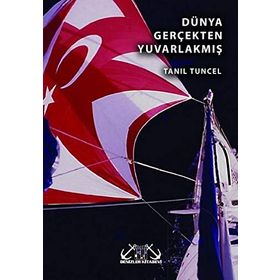 DÜNYA GERÇEKTEN YUVARLAKMIŞ - TANIL TUNCEL