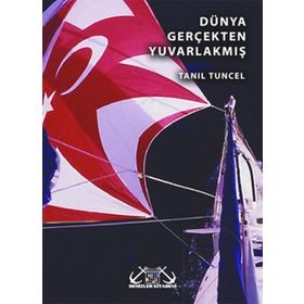 DÜNYA GERÇEKTEN YUVARLAKMIŞ - TANIL TUNCEL