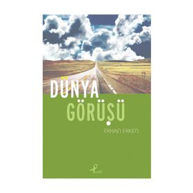 DÜNYA GÖRÜŞÜ - ERHAN ERKEN