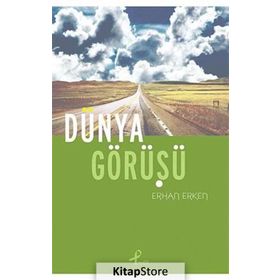 DÜNYA GÖRÜŞÜ - ERHAN ERKEN