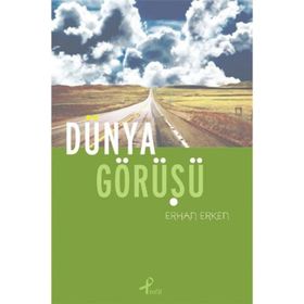 DÜNYA GÖRÜŞÜ - ERHAN ERKEN