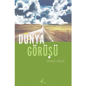 DÜNYA GÖRÜŞÜ - ERHAN ERKEN