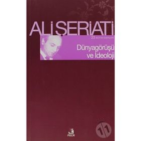 Dünya Görüşü ve İdeoloji - Ali Şeriati