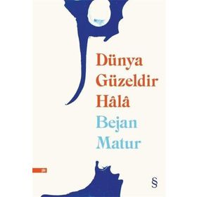Dünya Güzeldir Hala - Bejan Matur