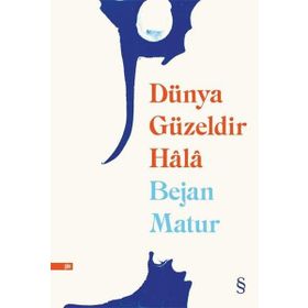 Dünya Güzeldir Hala - Bejan Matur