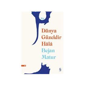 Dünya Güzeldir Hala - Bejan Matur