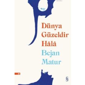 Dünya Güzeldir Hala - Bejan Matur