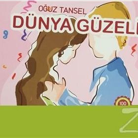 DÜNYA GÜZELİ - OĞUZ TANSEL