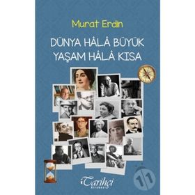 Dünya Hala Büyük Yaşam Hala Kısa - Murat Erdin