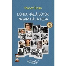 Dünya Hala Büyük Yaşam Hala Kısa - Murat Erdin