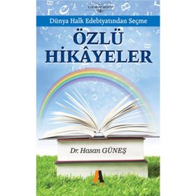 Dünya Halk Edebiyatından Seçme Özlü Hikayeler - Hasan Güneş