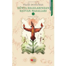 Dünya Halklarından Hayvan Masalları 2 - Tarık Demirkan