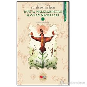 Dünya Halklarından Hayvan Masalları 2 - Tarık Demirkan