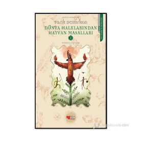 Dünya Halklarından Hayvan Masalları 2 - Tarık Demirkan