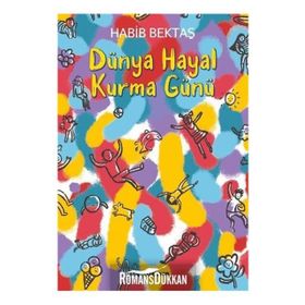 Dünya Hayal Kurma Günü - Habib Bektaş