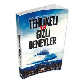 Dünya Hegemonyası İçin Yapılan Tehlikeli ve Gizli Deneyler - Fatih Alemdar
